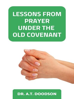 cover image of Lessons from Prayer Under the Old Covenant